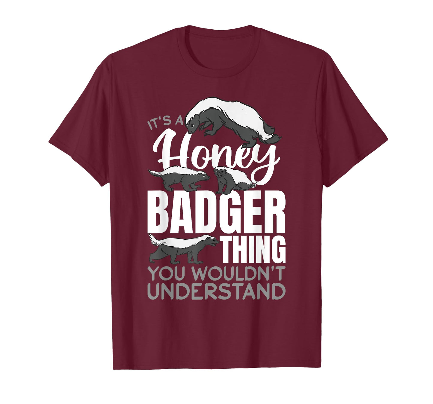 Funny Honey Badger Animal It´s a Honey Badger Thing You T-Shirt