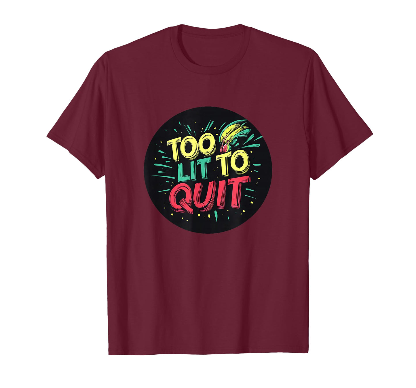 Cool Too lit to Quit Stamp T-Shirt