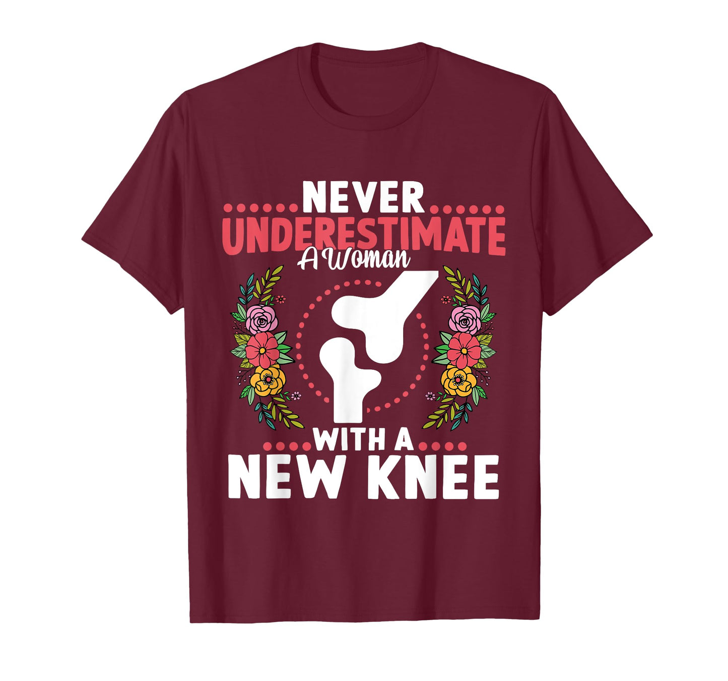 Never Underestimate A Women New Knee Replacement Surgery T-Shirt