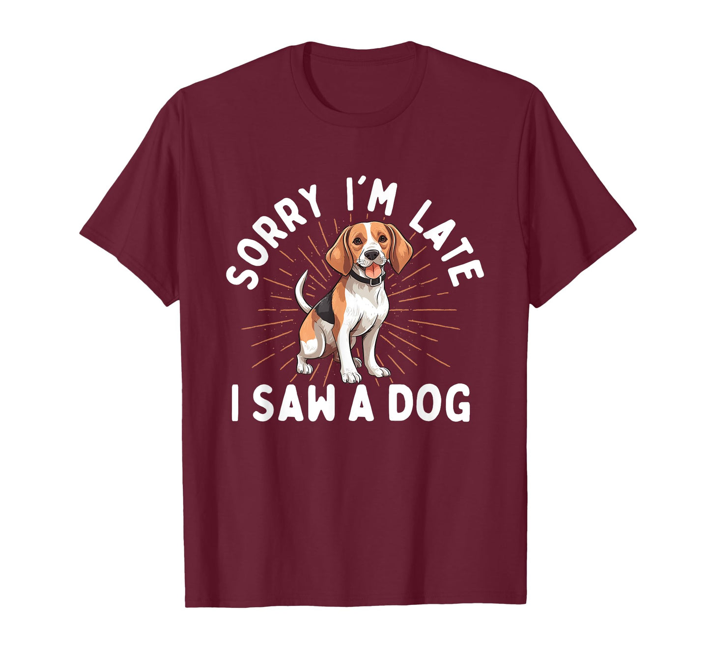 Sorry I'm Late I Saw A Dog - Animal Rescue & Adoption T-Shirt for Men Women Girls Kids