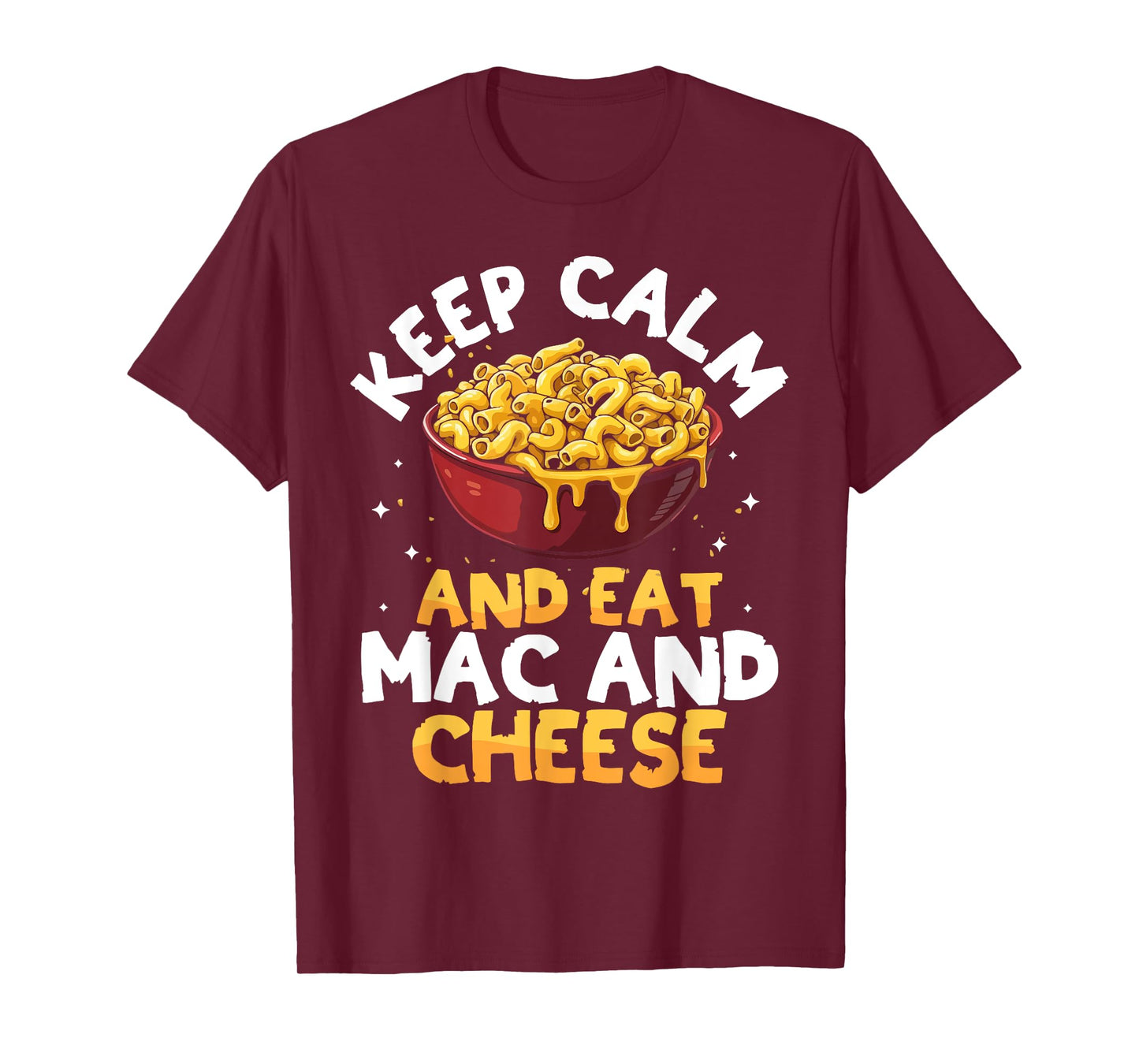 Macaroni And Cheese Keep Calm And Eat Mac And Cheese T-Shirt