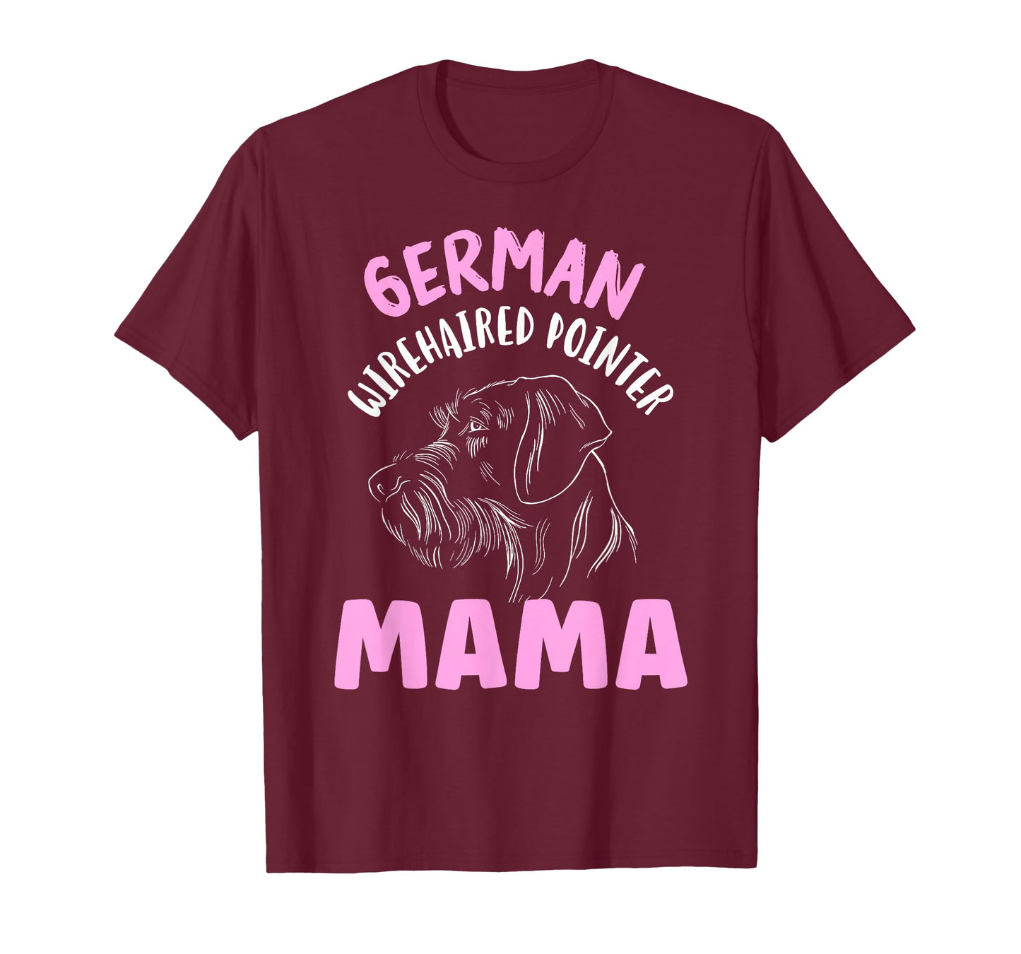 German Wirehaired Pointer Mama Wirehair German Wirehaired T-Shirt