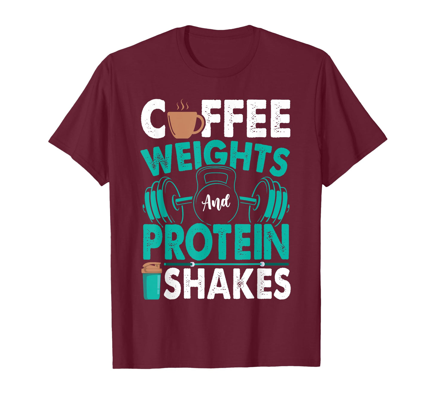 Coffee Weights And Protein Shakes Weightlifting Workout T-Shirt