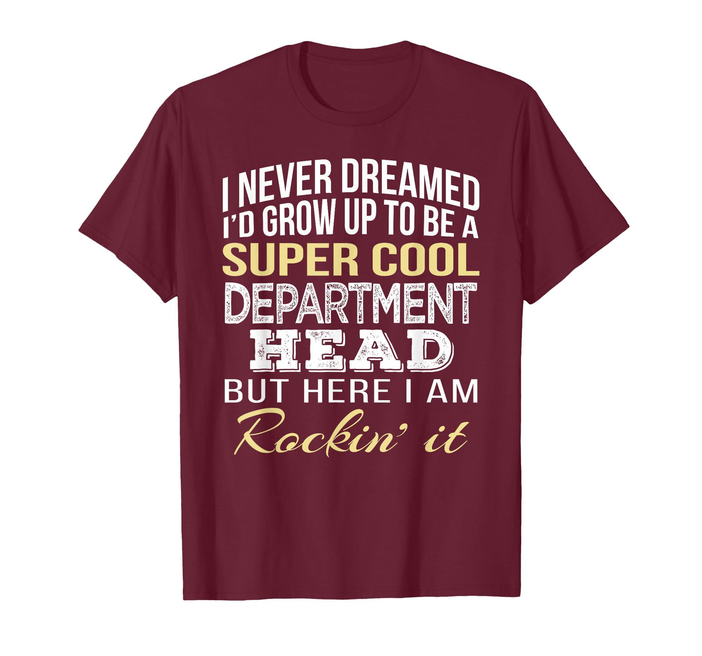 Department Head T Shirt Funny Gift Tee T-Shirt