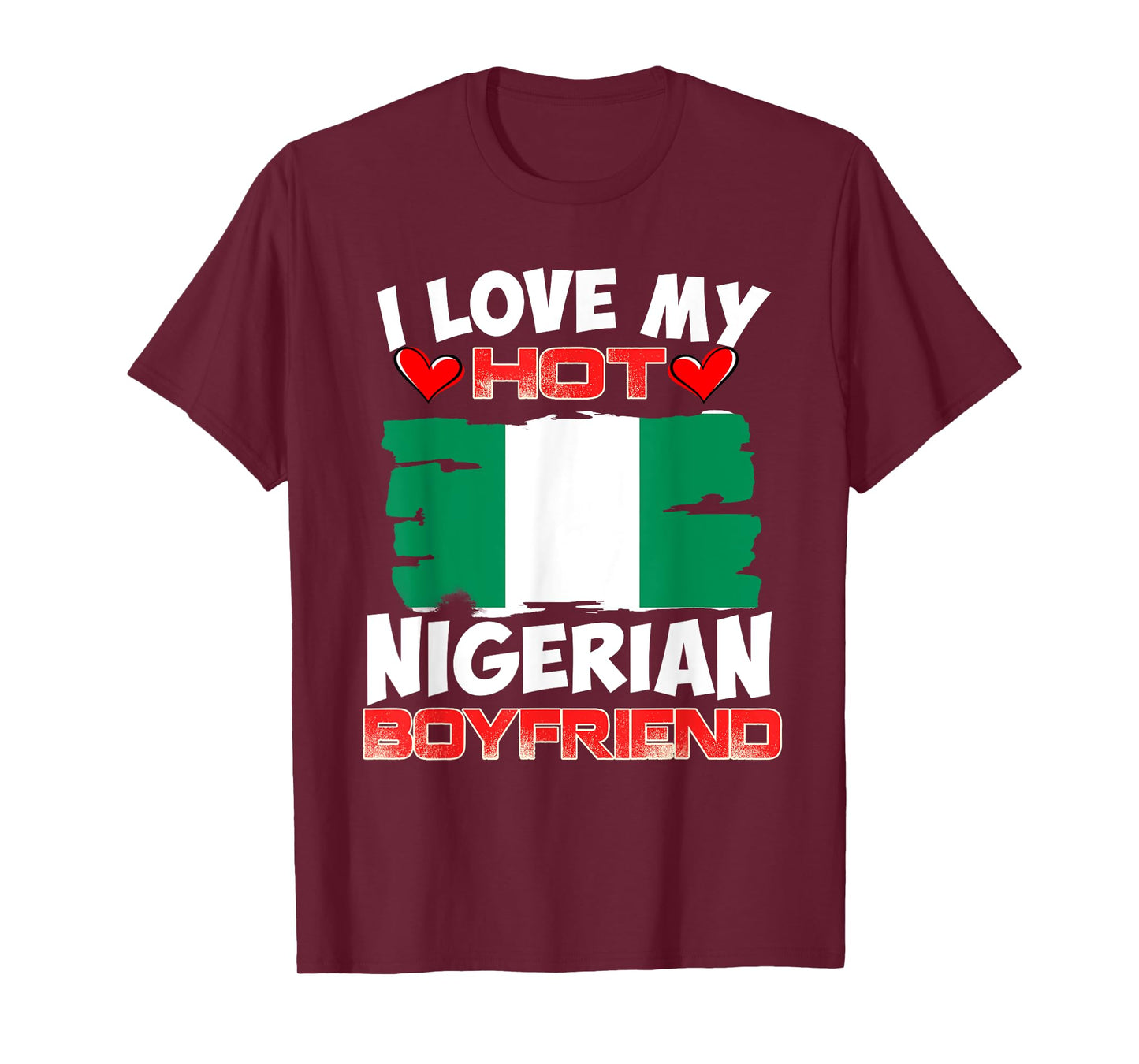 Nigeria I Love My Hot Nigerian Boyfriend T-Shirt