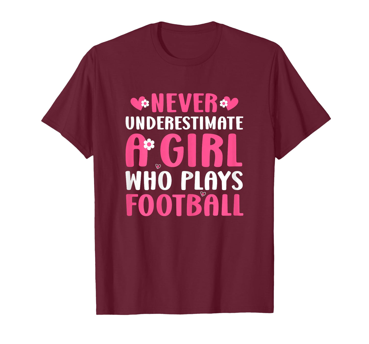 Never Underestimate a Girl Who Plays Football T-Shirt