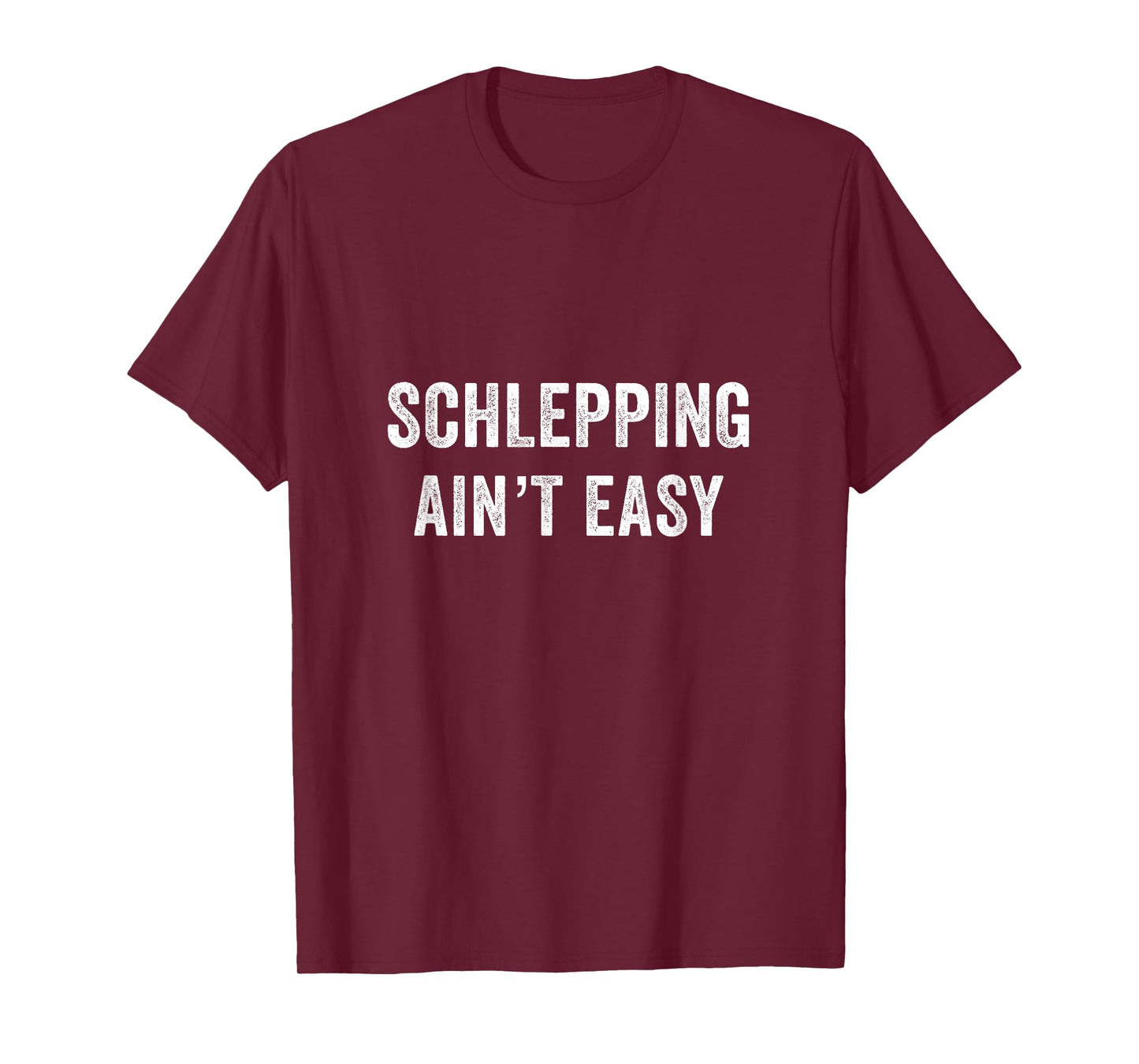 Schlepping Ain't Easy Movers Moving Squad Yiddish Jewish T-Shirt