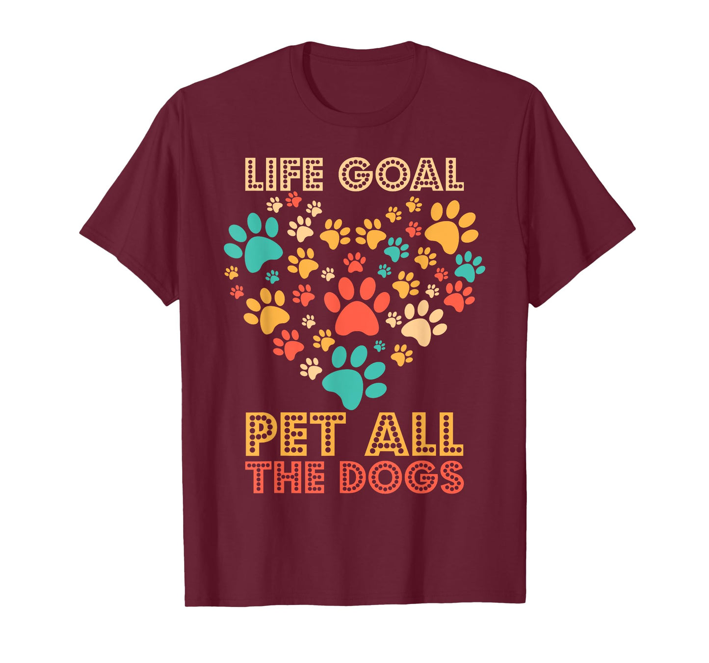 Life Goal Pet All The Dogs Vintage Funny Dog Lover Men Women Girls Kids T-Shirt
