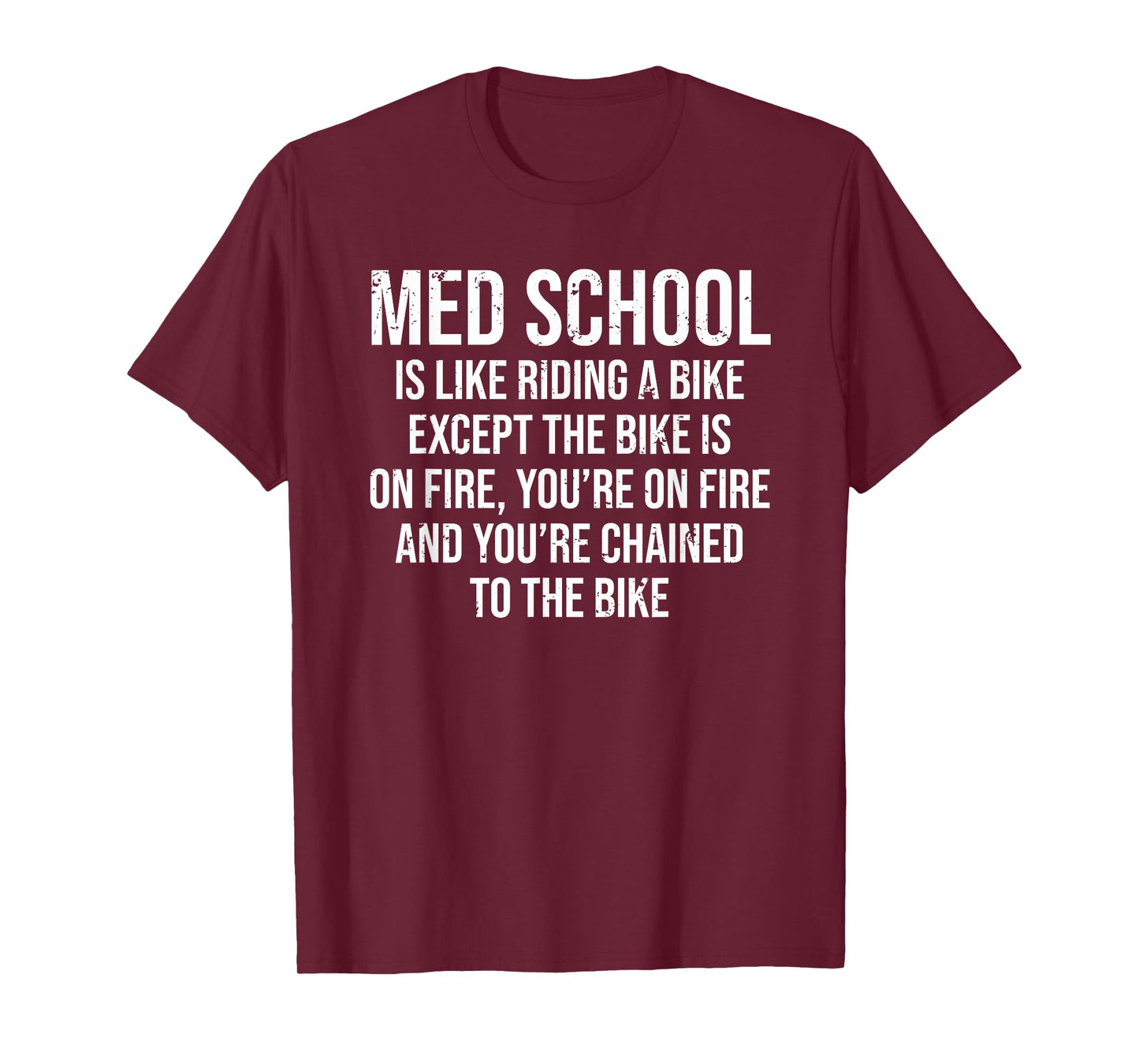 Med School Is Like Riding A Bike Fire Funny Medical Student T-Shirt