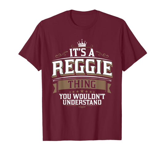EWD It's a REGGIE thing you wouldn't understand REGGIE T-Shirt