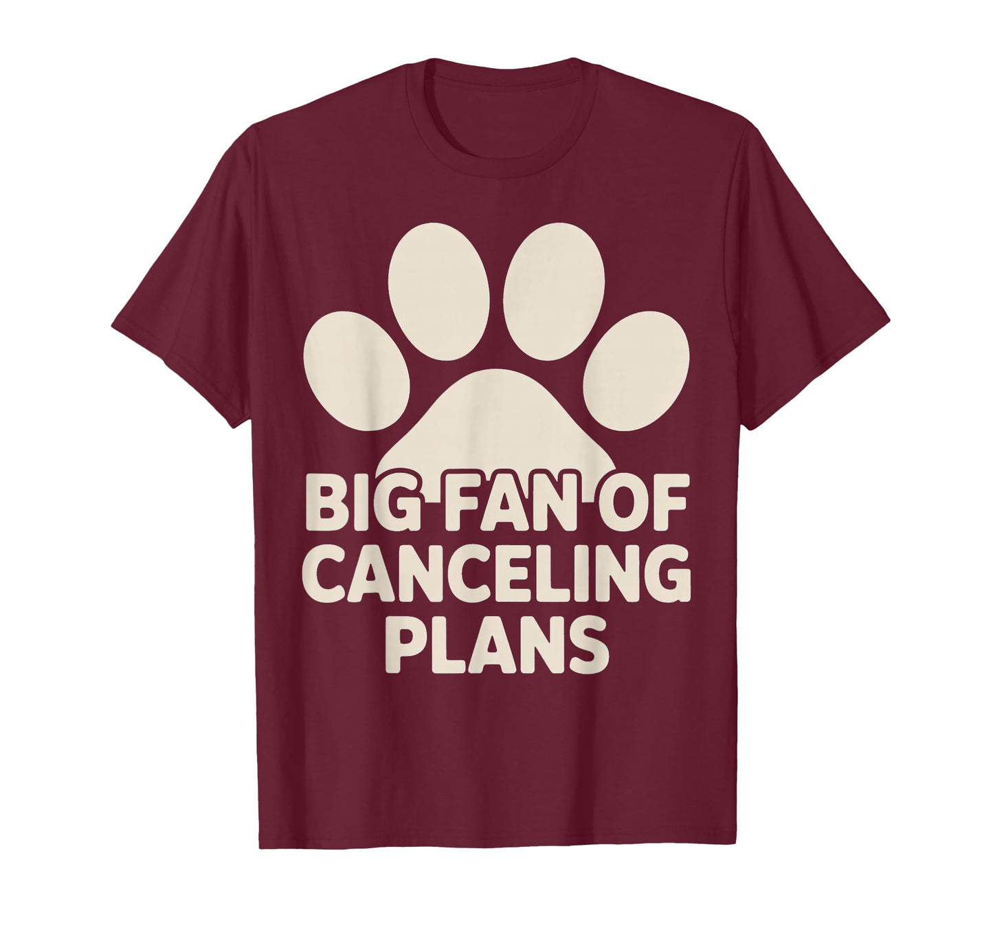 Big Fan of Canceling Plans Paw Graphic T-Shirt
