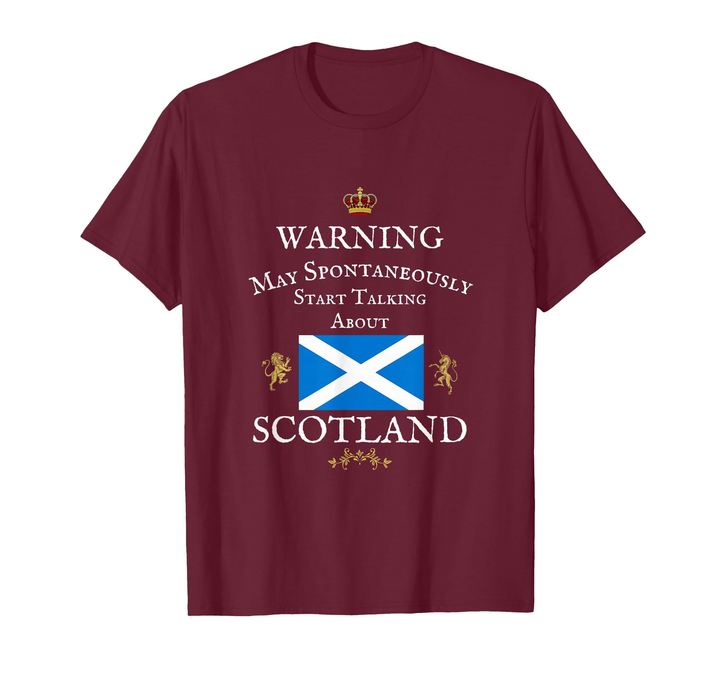 WARNING MAY SPONTANEOUSLY TALK SCOTTISH, SCOTLAND FLAG CROWN T-Shirt