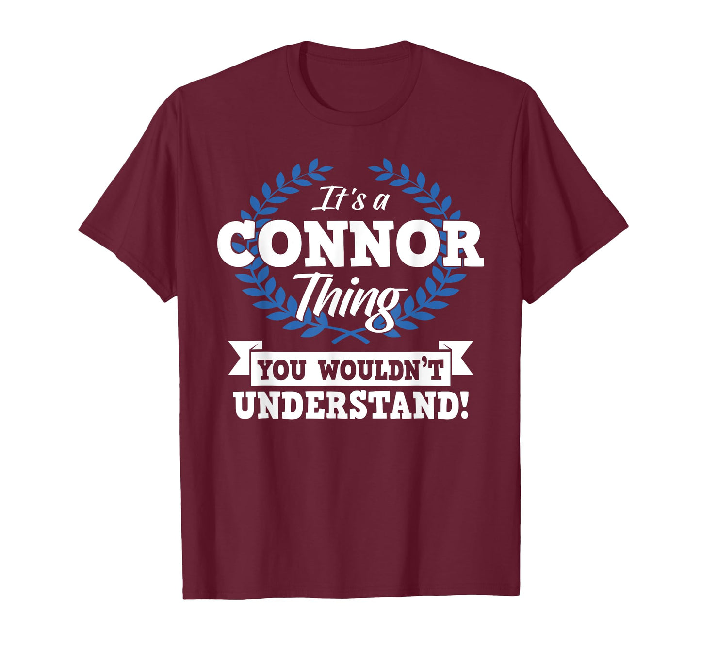 It's A Connor Thing You Wouldn't Understand Name T-Shirt