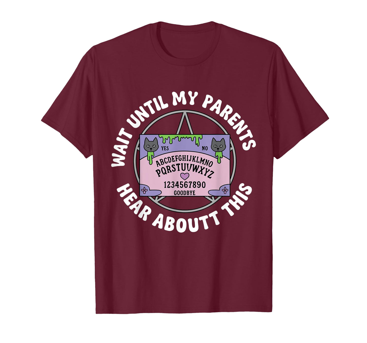 Wait Until My Parents Hear About This T-Shirt