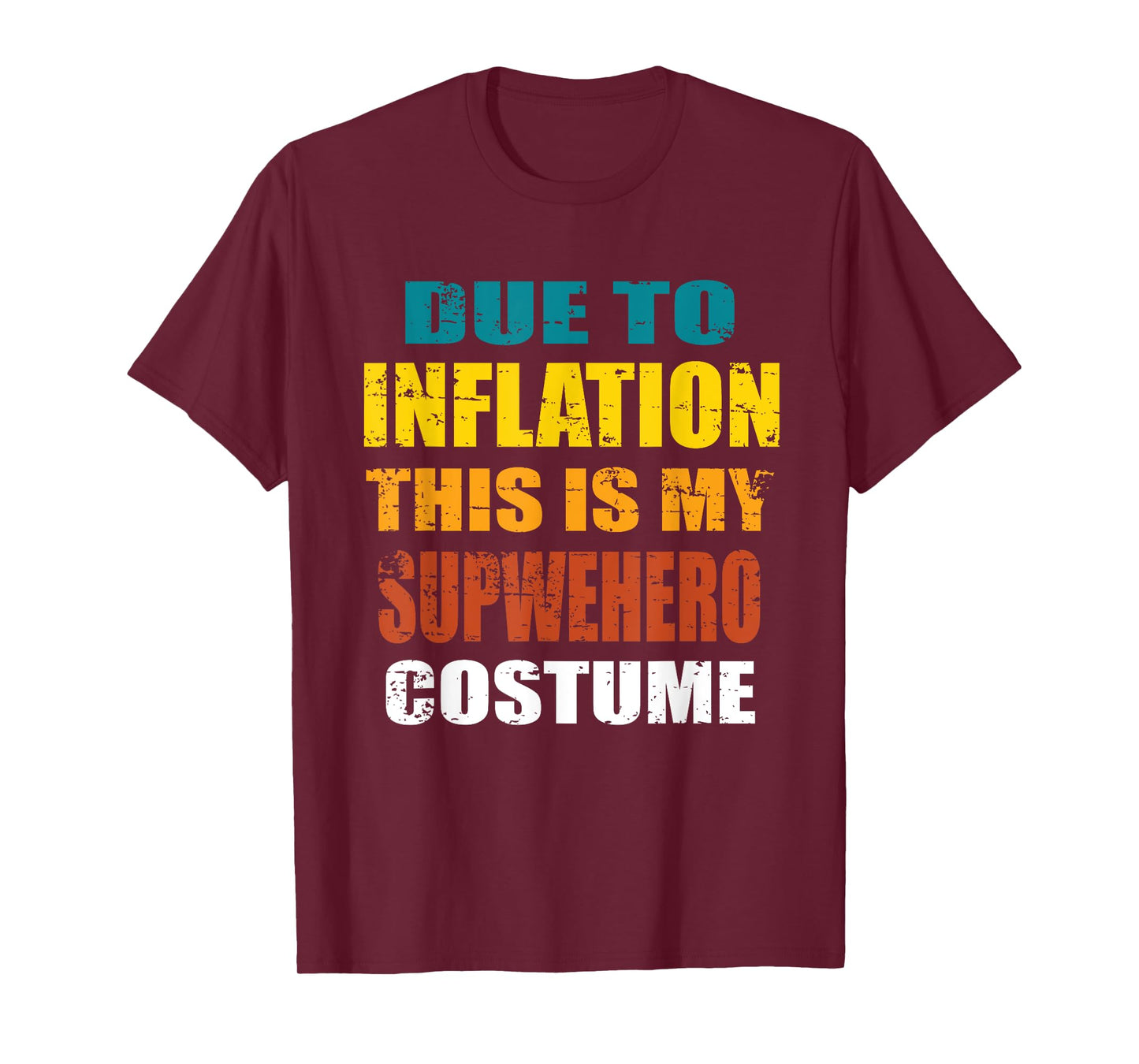 Due To Inflation This Is My Superhero Costume Halloween T-Shirt