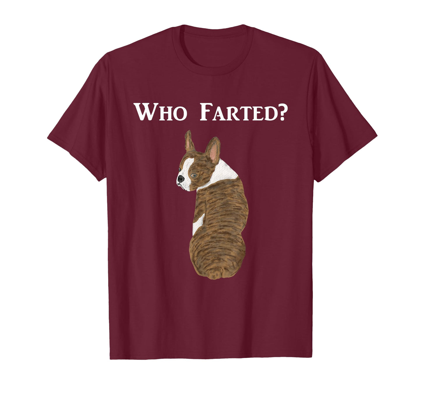 Funny Boston Terrier Who Farted? T-Shirt