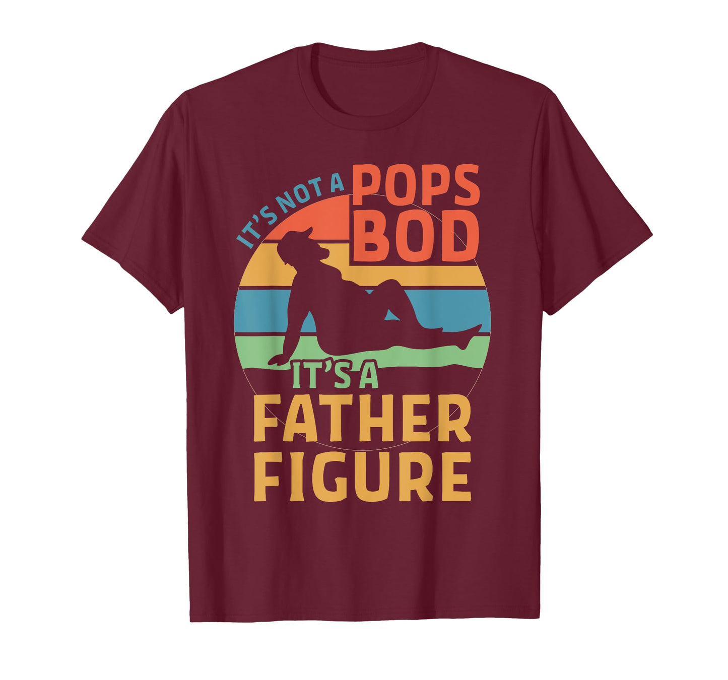 It's Not a Pops Bod It's a Father Figure T-Shirt