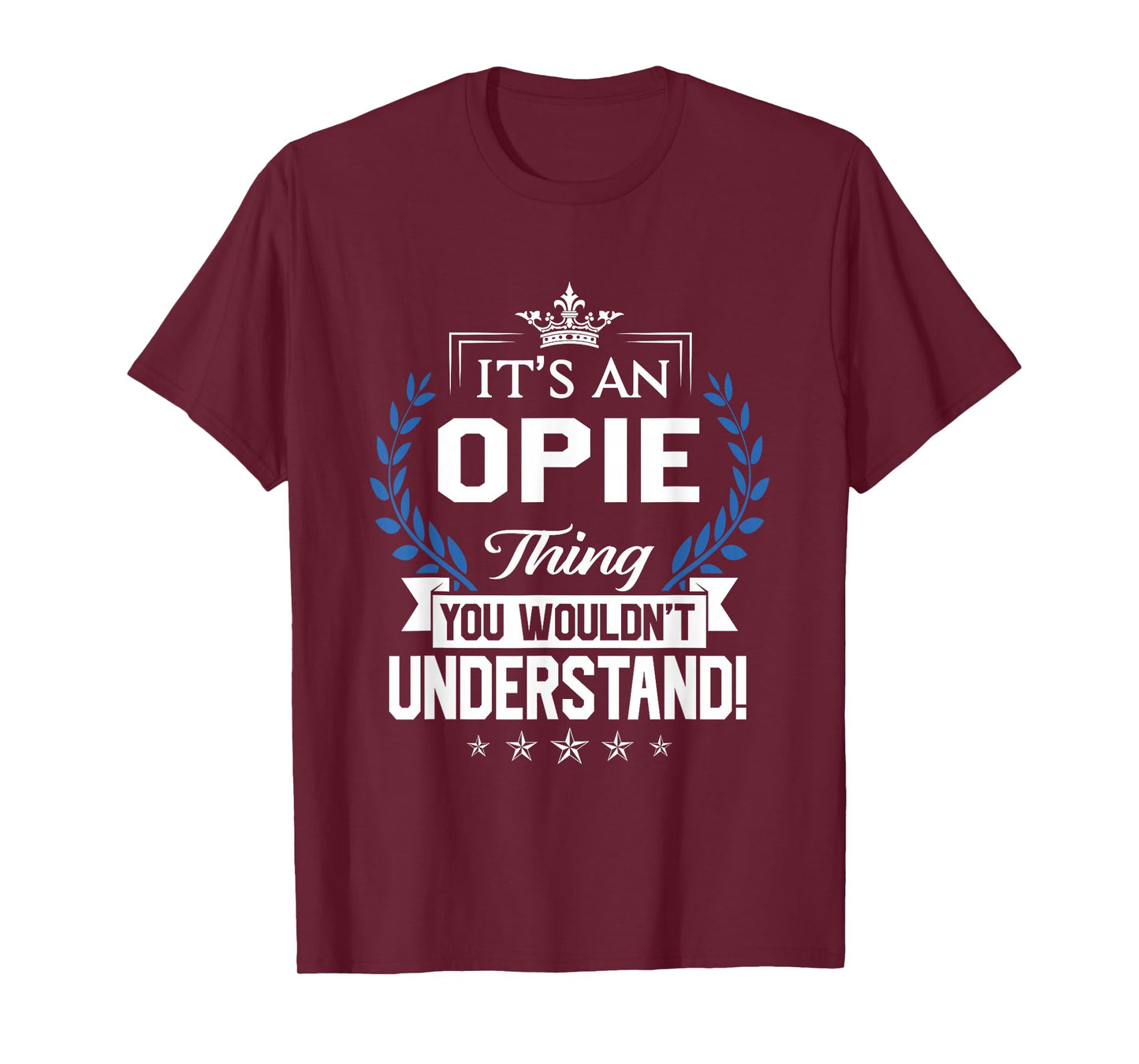 Opie Name - Opie Thing Name You Wouldn't Understand T-Shirt