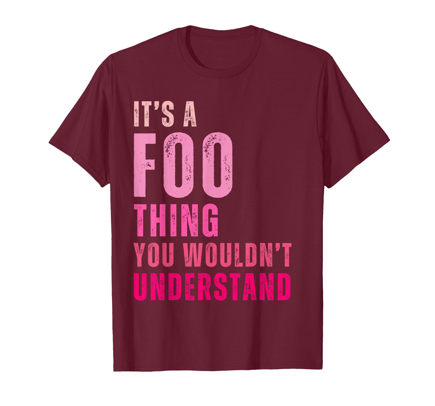 It's A Foo Thing You Wouldn't Understand Foo T-Shirt