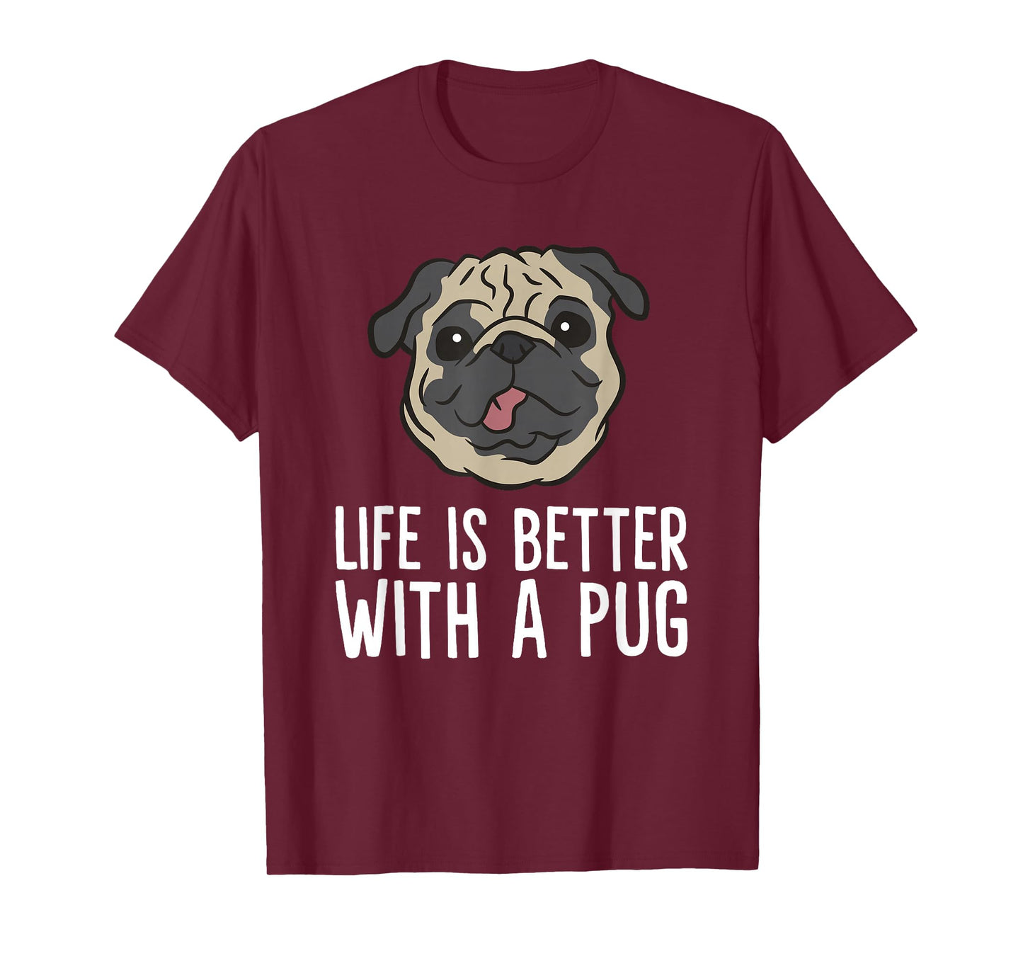 Life Is Better With A Pug Dog T-Shirt