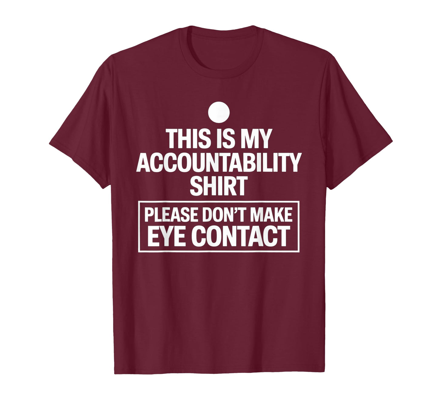 Funny Quote My Accountability Shirt Please Don't Eye Contact T-Shirt