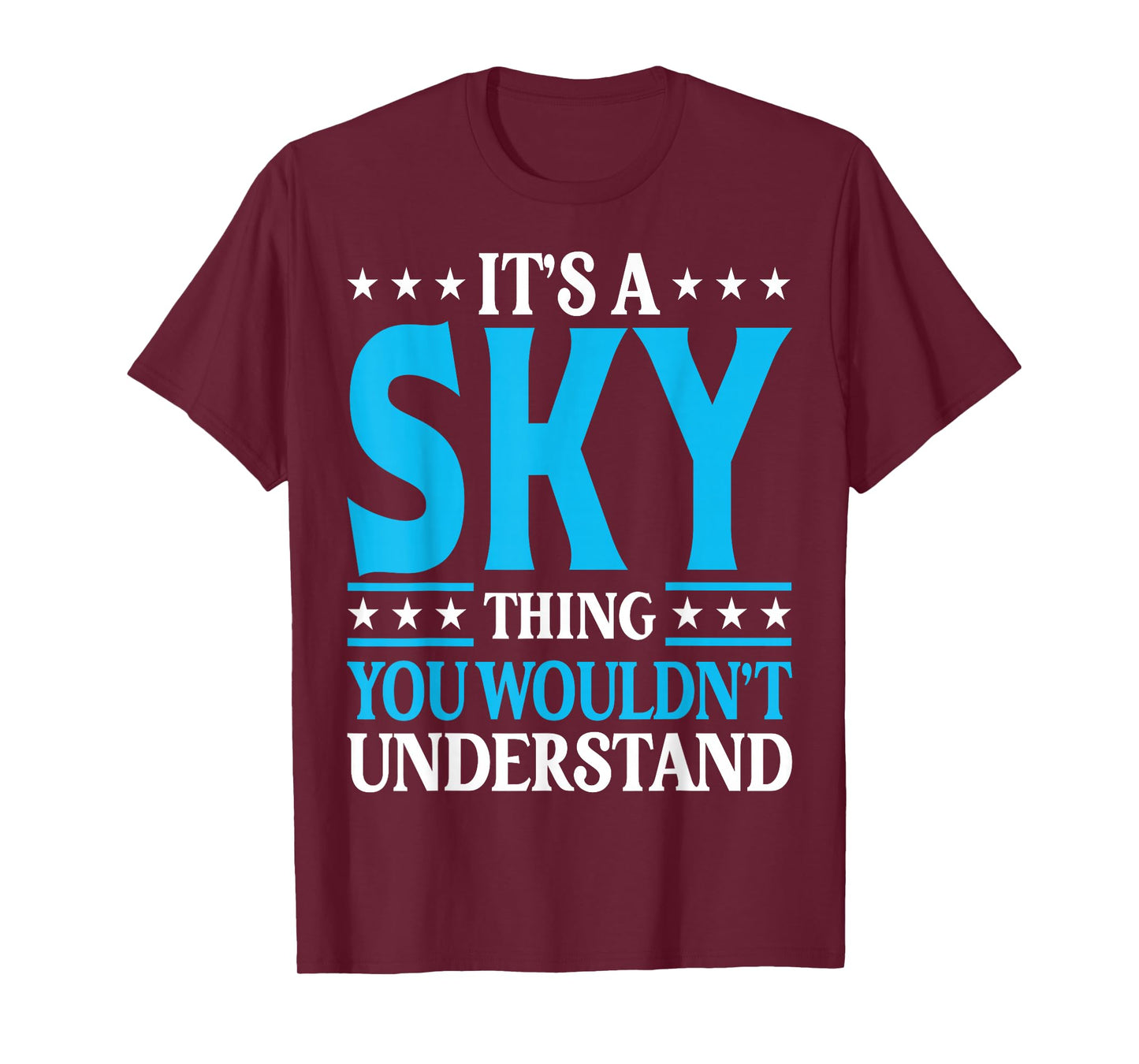 It's A Sky Thing Wouldn't Understand Personal Name Sky T-Shirt