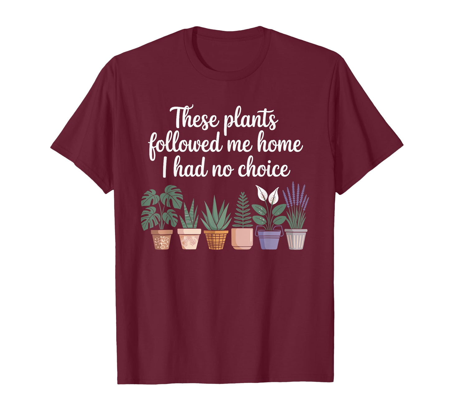 Plant Lover Gardener Humor for Gardening for Men Women T-Shirt