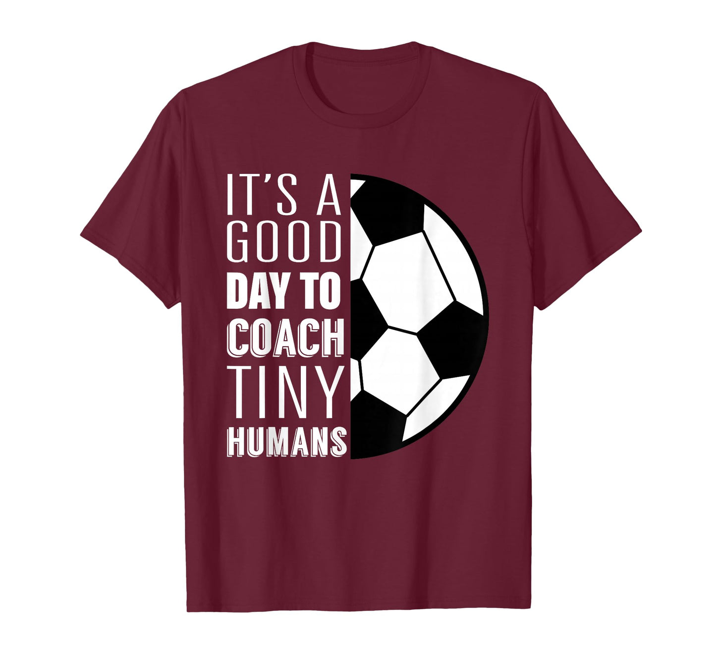 I Coach Tiny Humans Funny Soccer Coach Trainer Outfit Gag T-Shirt