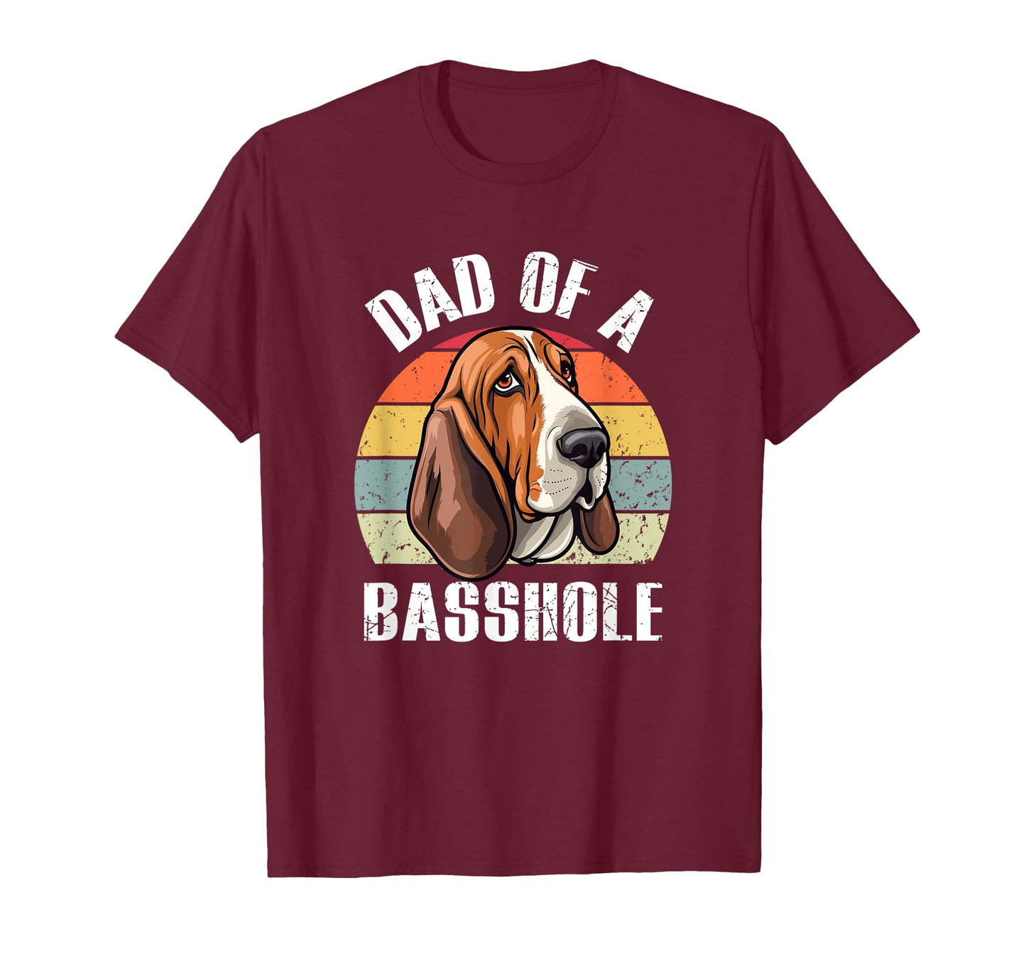 Dad Of A Basshole Basset Lover Basset Hound Dog Father & Dad T-Shirt for Men Women