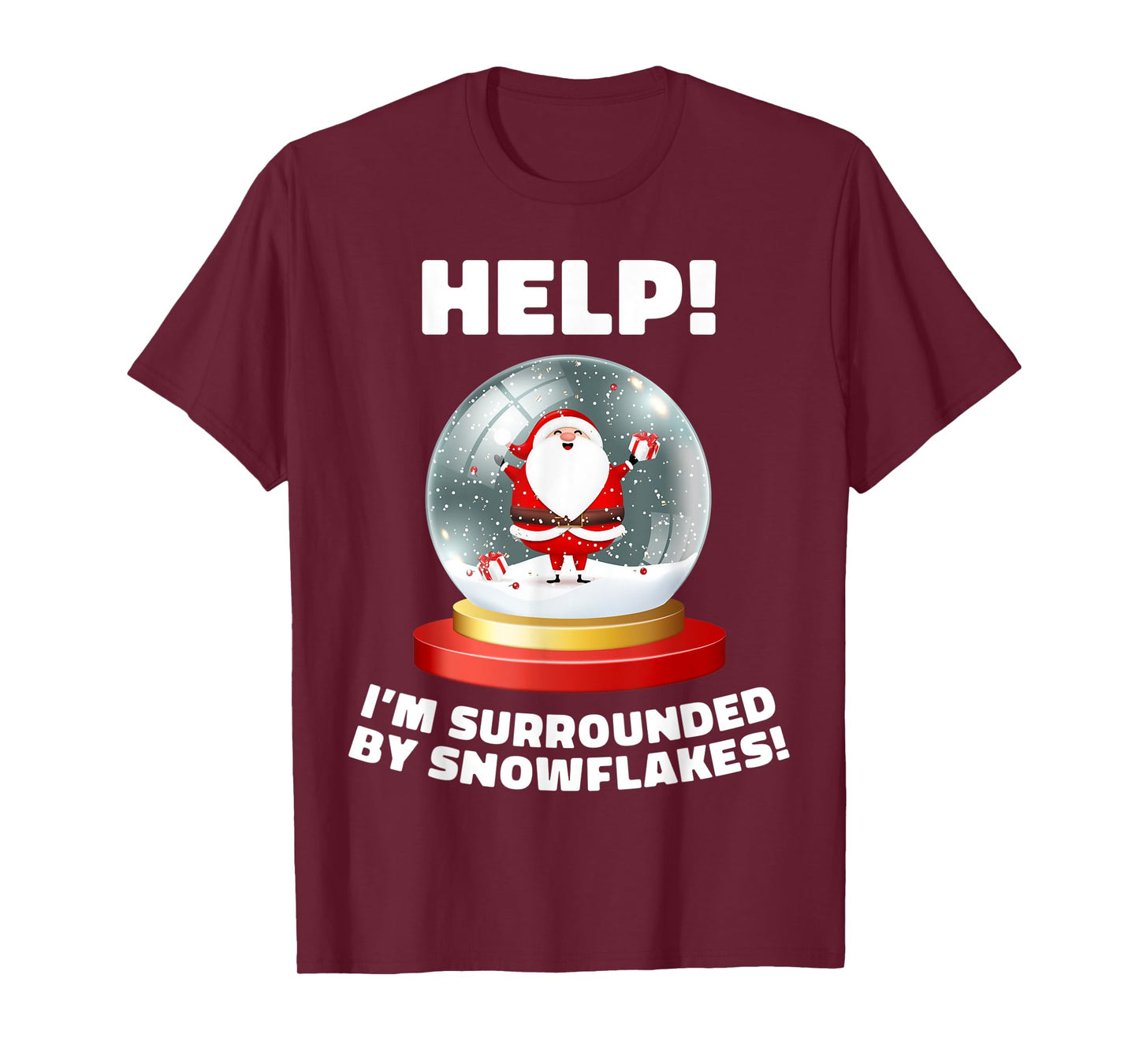 Funny I'm Surrounded by Snowflakes Christmas Globe Snow T-Shirt