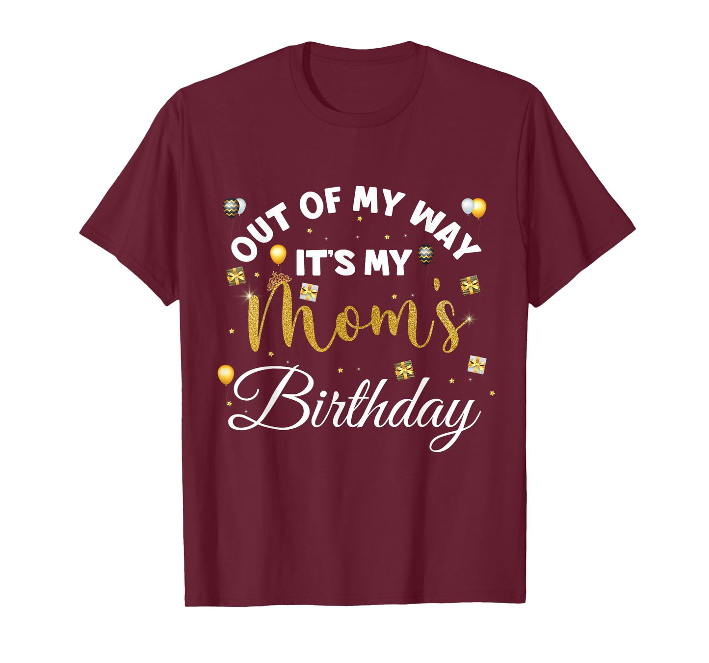 Mom birthday party out of my way it's my mom's birthday T-Shirt