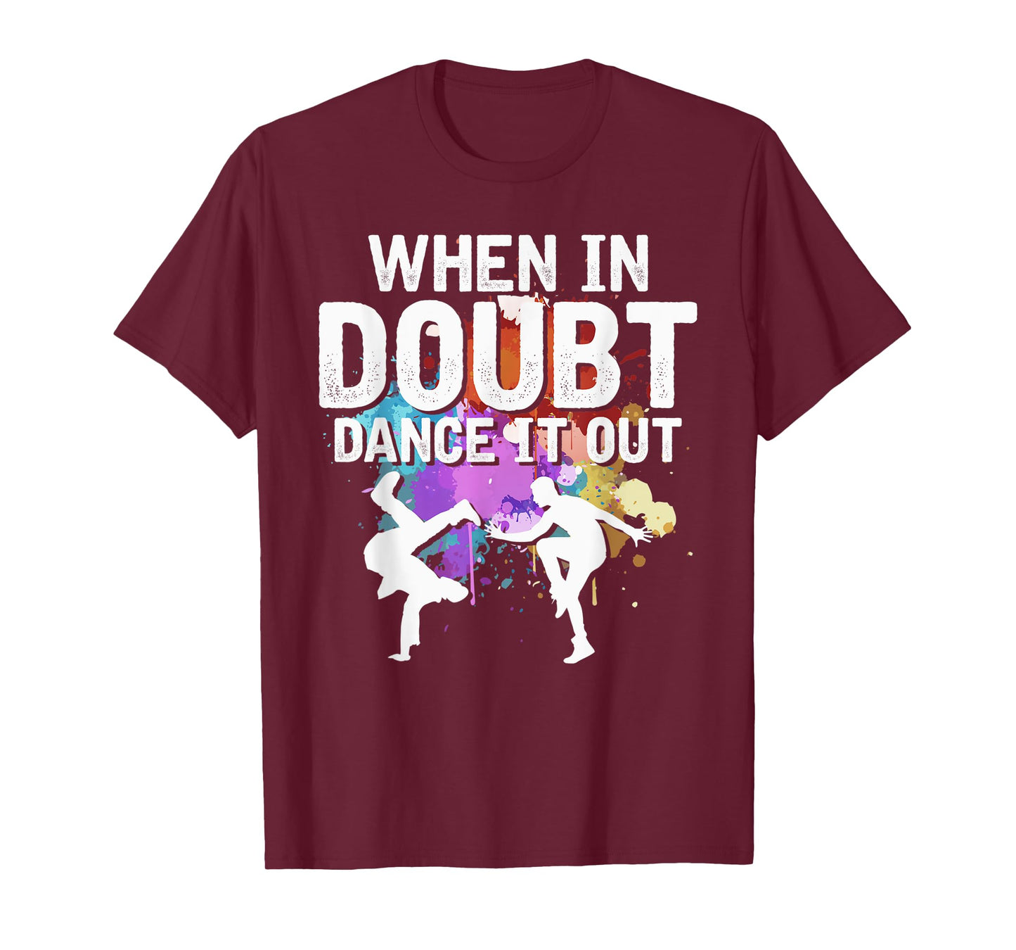 When In Doubt Dance It Out Dancing Lover Funny Dance Teacher T-Shirt for Men Women Kids