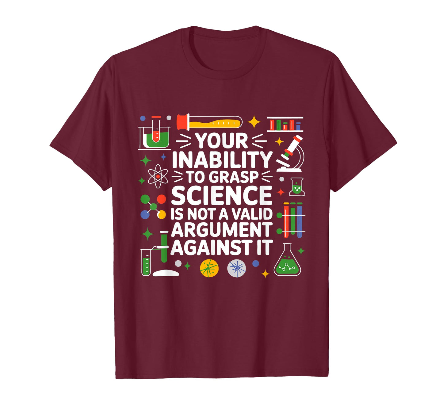 Your Inability To Grasp Science Teacher Chemistry Biology T-Shirt