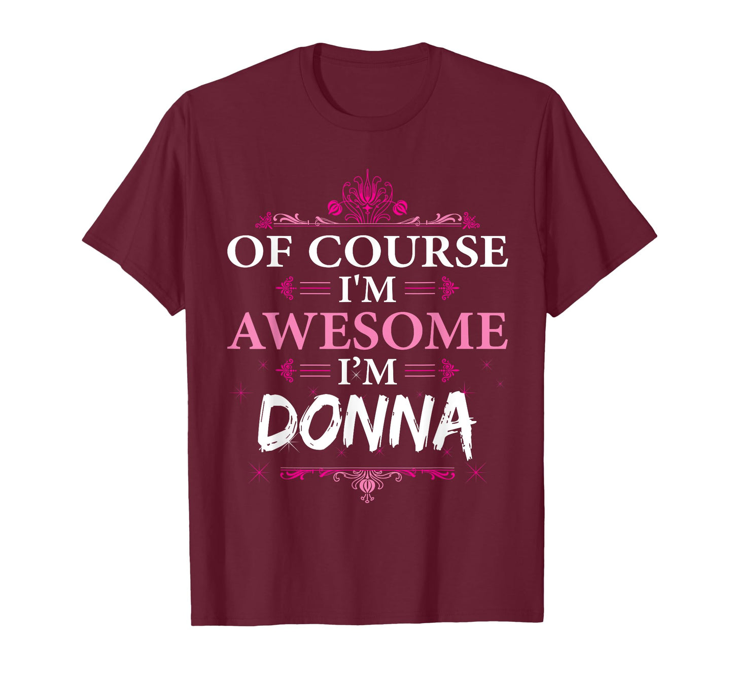 Of course I'm Awesome I'm Donna, Personal Name T Shirt T-Shirt