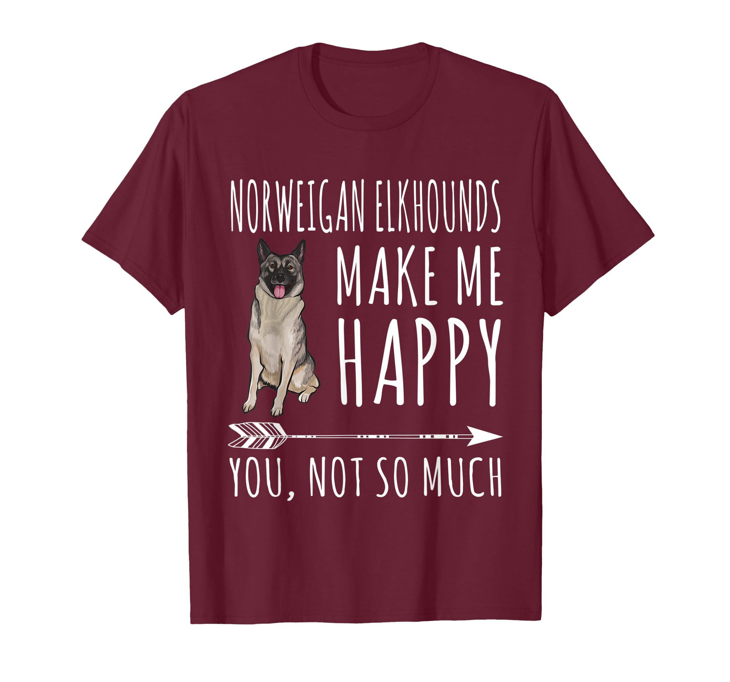 Norwegian Elkhounds Make Me Happy You Not So Much Dog Lover Men Women T-Shirt