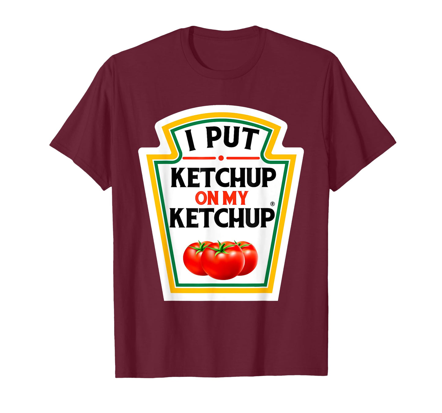 I Put Ketchup on My Ketchup Tomato DIY Halloween T-Shirt