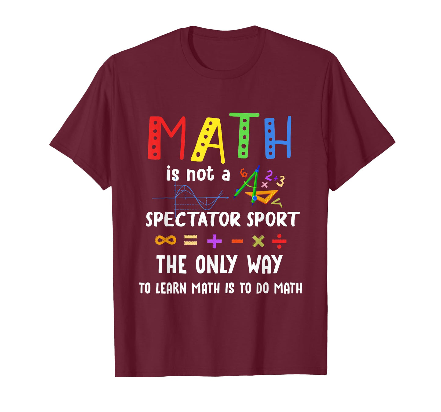 Back to School Math is Not A Spectator Sport Math Teacher T-Shirt