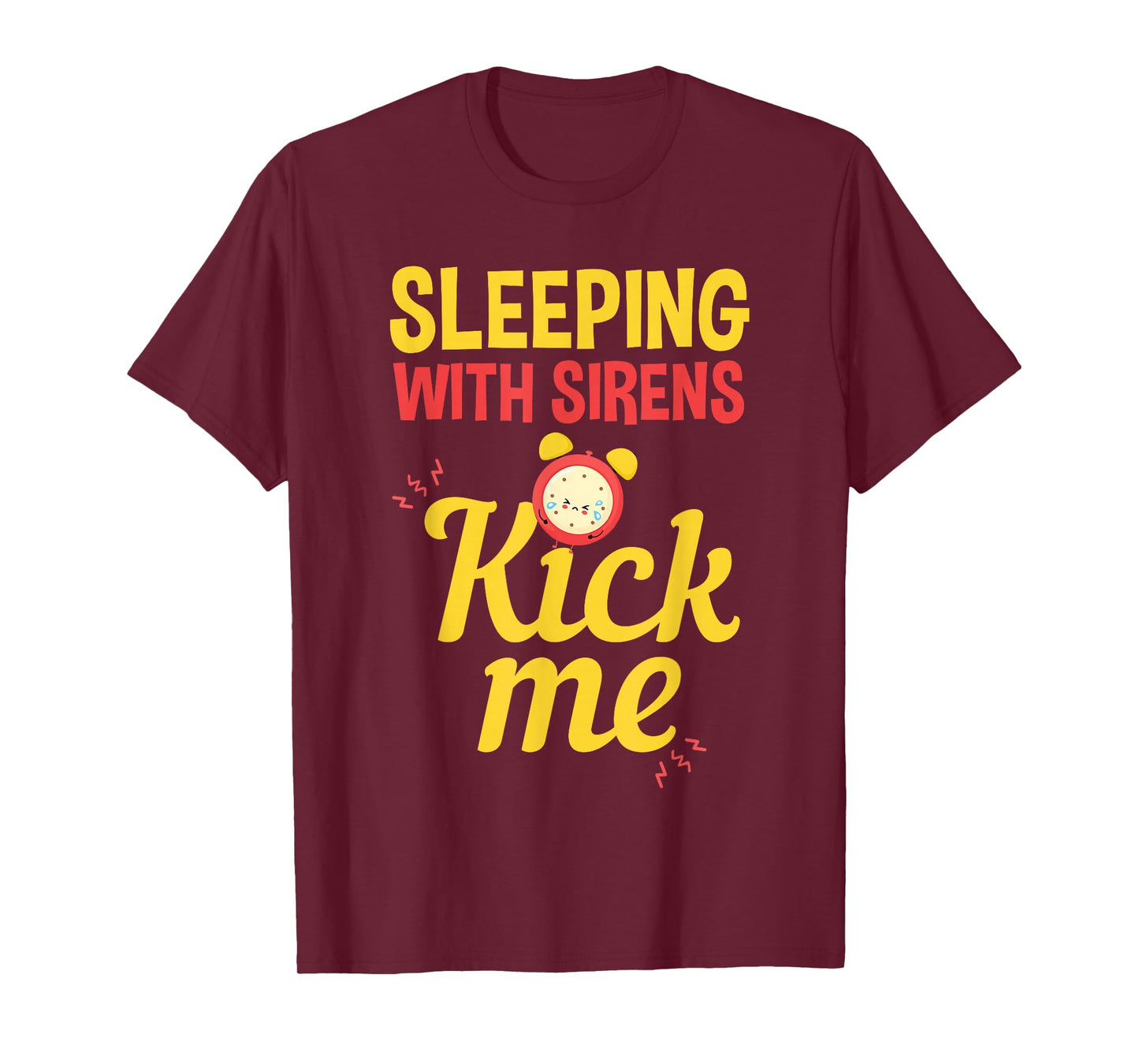 Funny Sleeping Sirens Kick Me Mothers gift T-Shirt