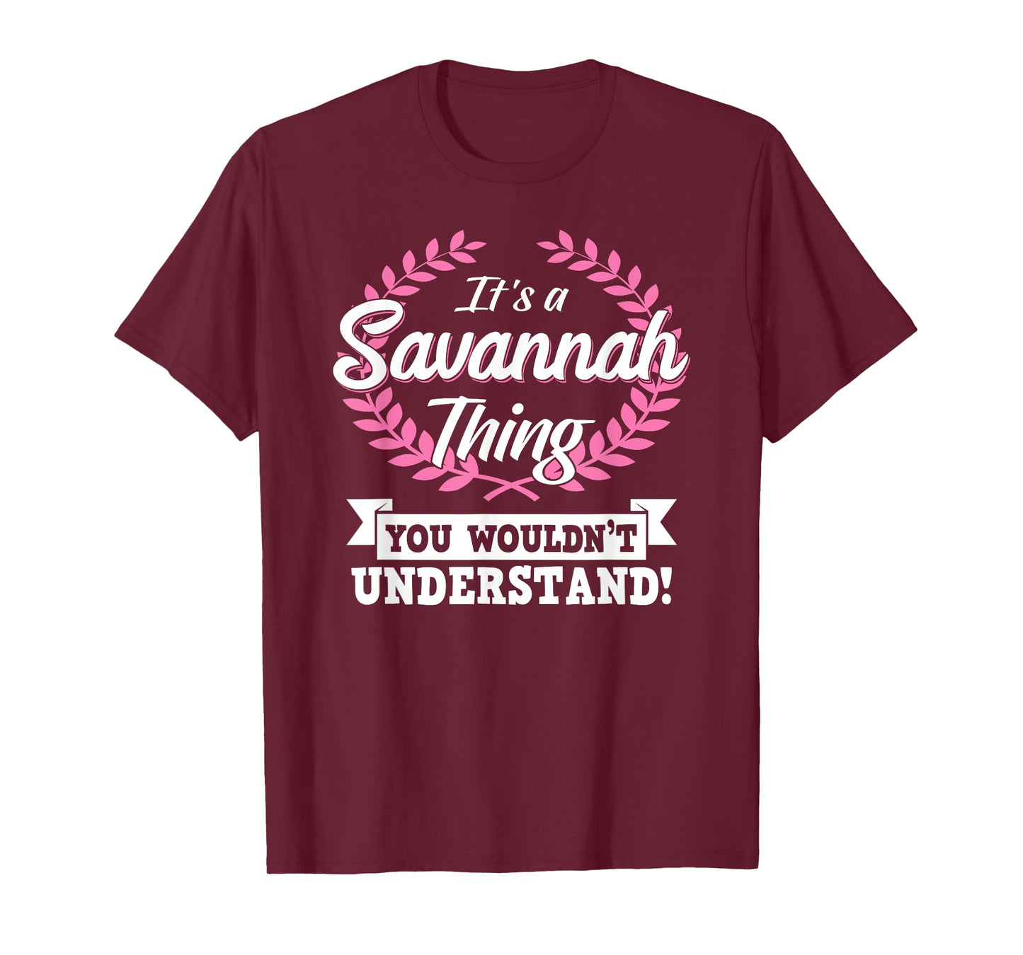 It's A Savannah Thing You Wouldn't Understand Name Shirt