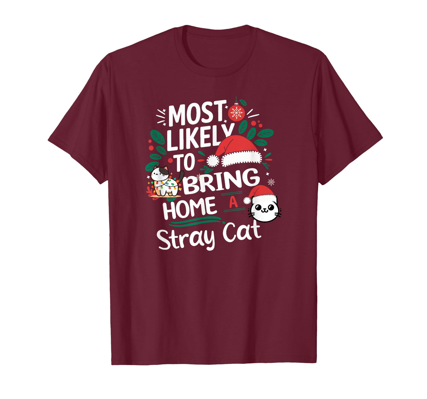 Funny Christmas Most Likely to Bring Home A Stray Cat T-Shirt