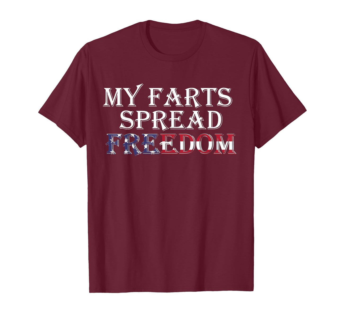My Farts Spread Freedom Redneck Country Joke USA Flag Humor T-Shirt