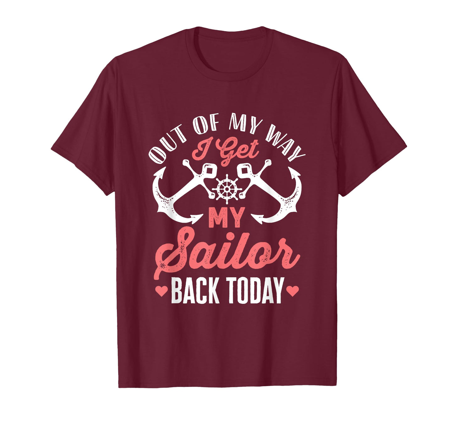 Out Of My Way I Get My Sailor Back Today Military Homecoming T-Shirt