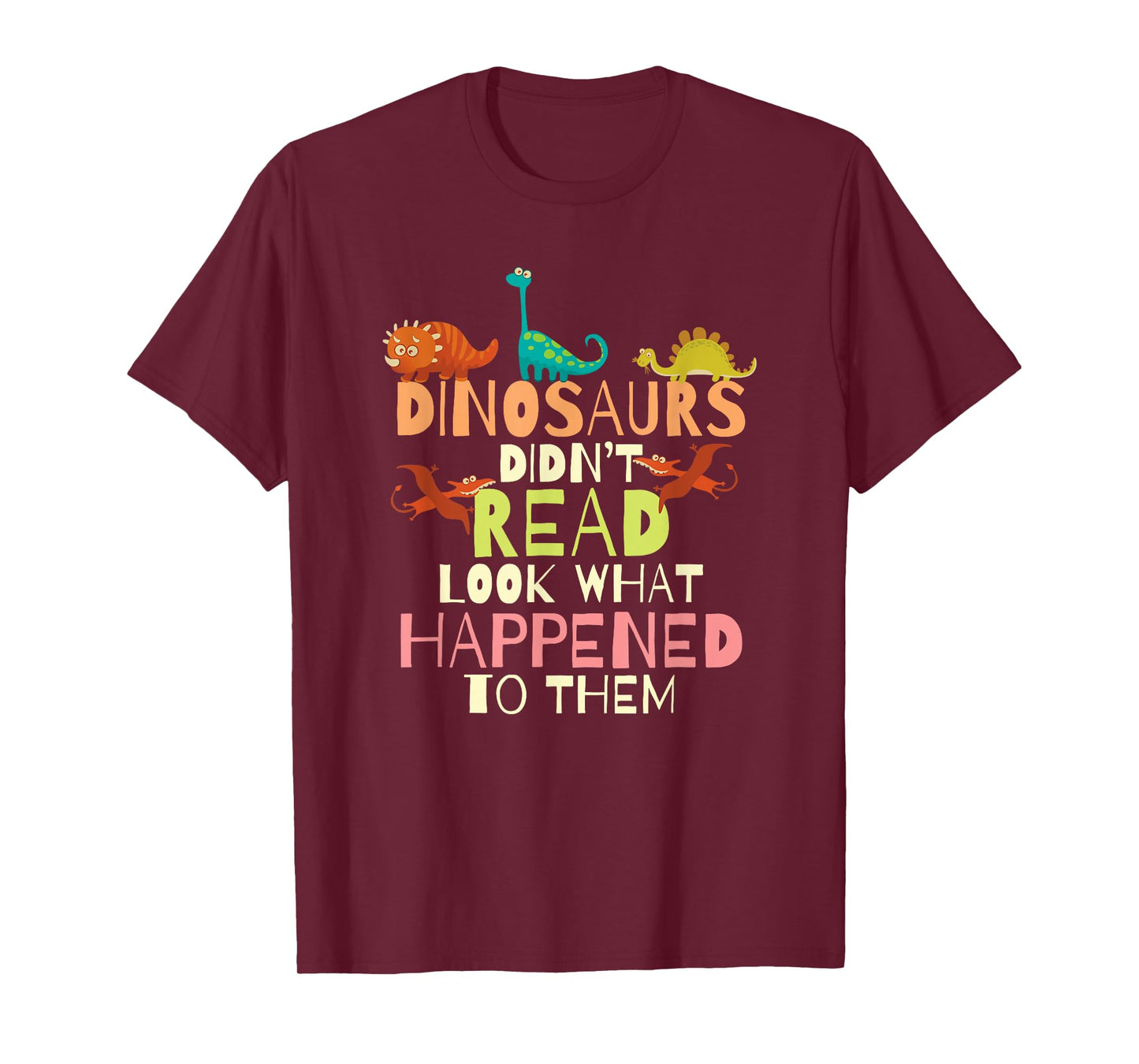 Dinosaurs Didnt Read Look What Happened to Them Teacher T-Shirt Small