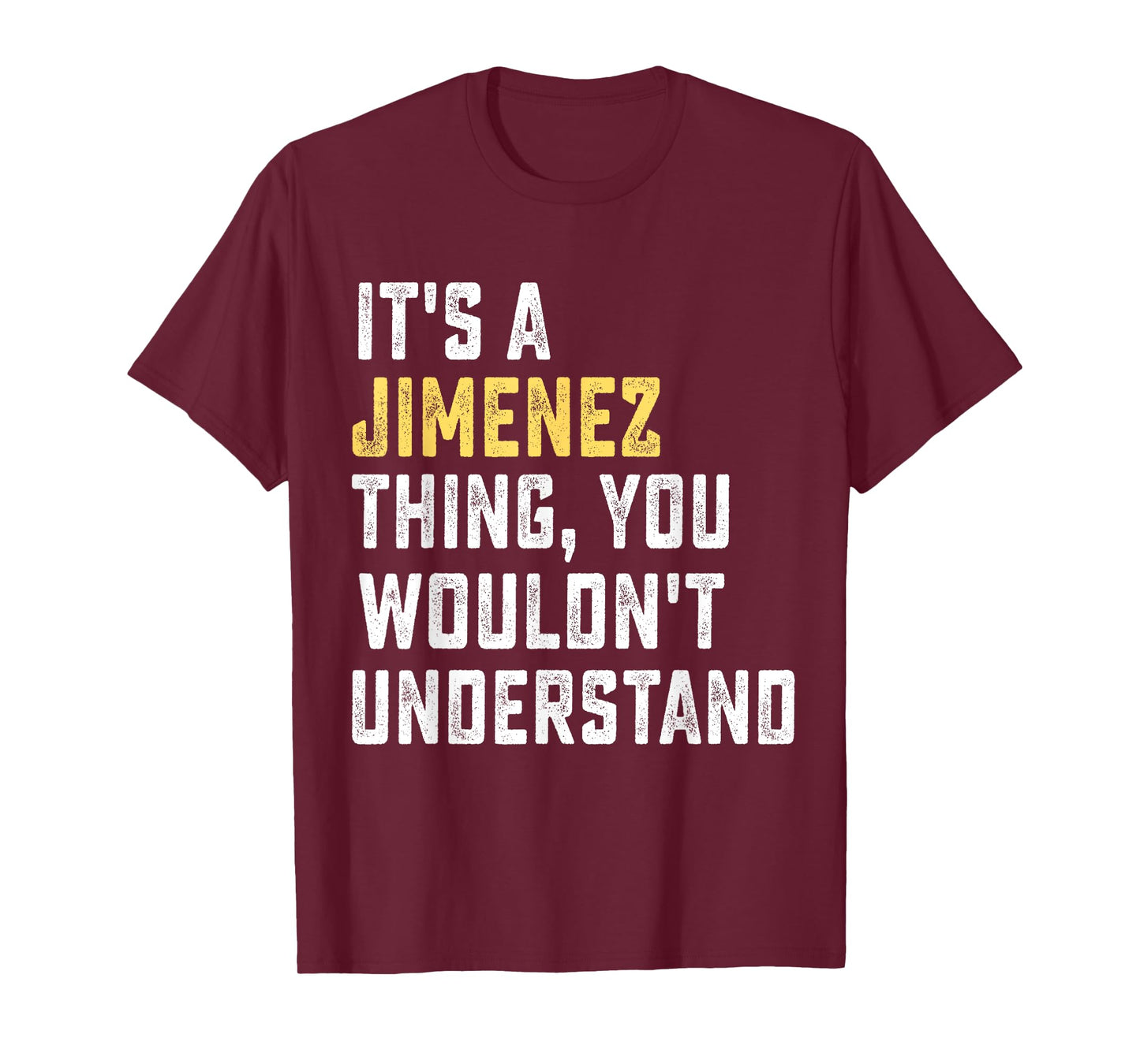 It's a Jimenez Thing, You Wouldn't Understand Personalized F T-Shirt