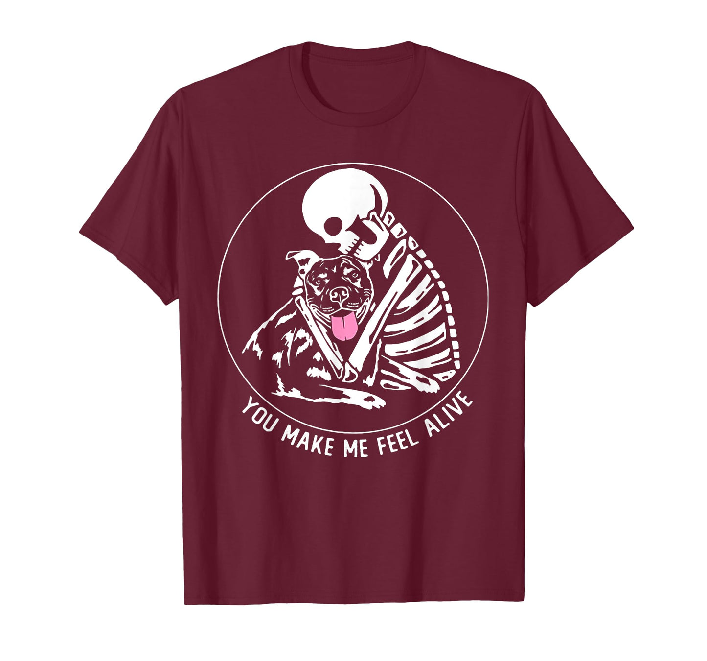 You Make Me Feel Alive Pitbull Skeleton T-Shirt
