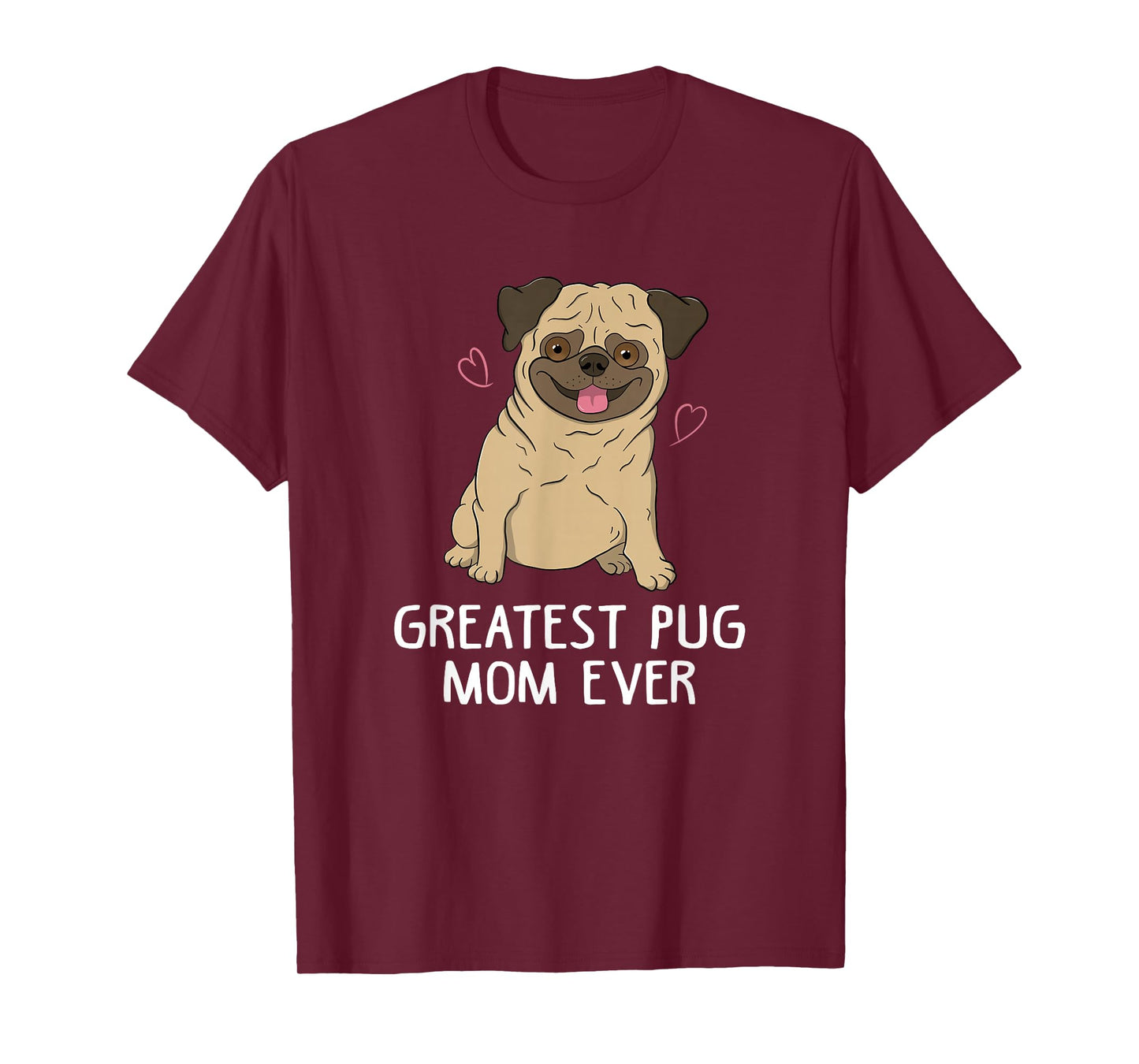 Greatest Pug Mom Ever Mama Funny Cute Dog Lover Gift Women T-Shirt