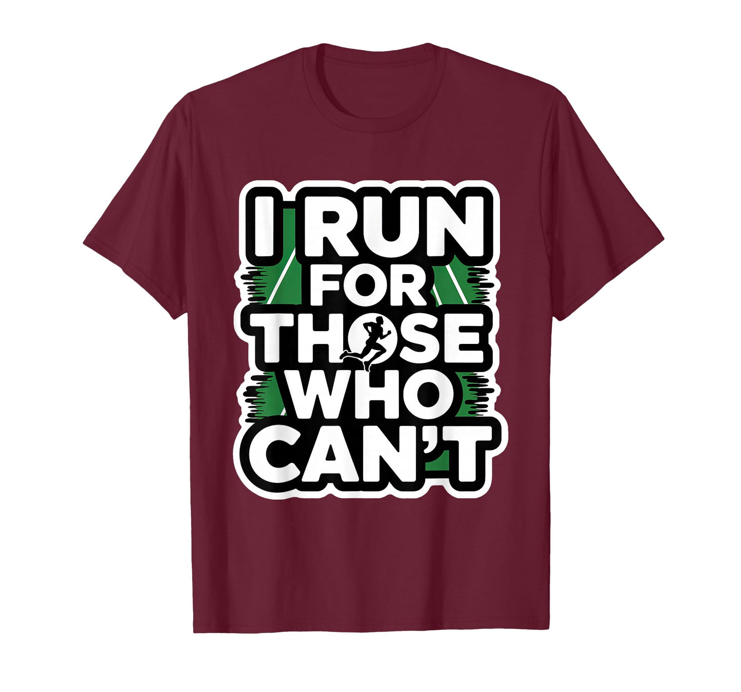 I Run for Those Who Can't, Marathon Runners Endorphins T-Shirt