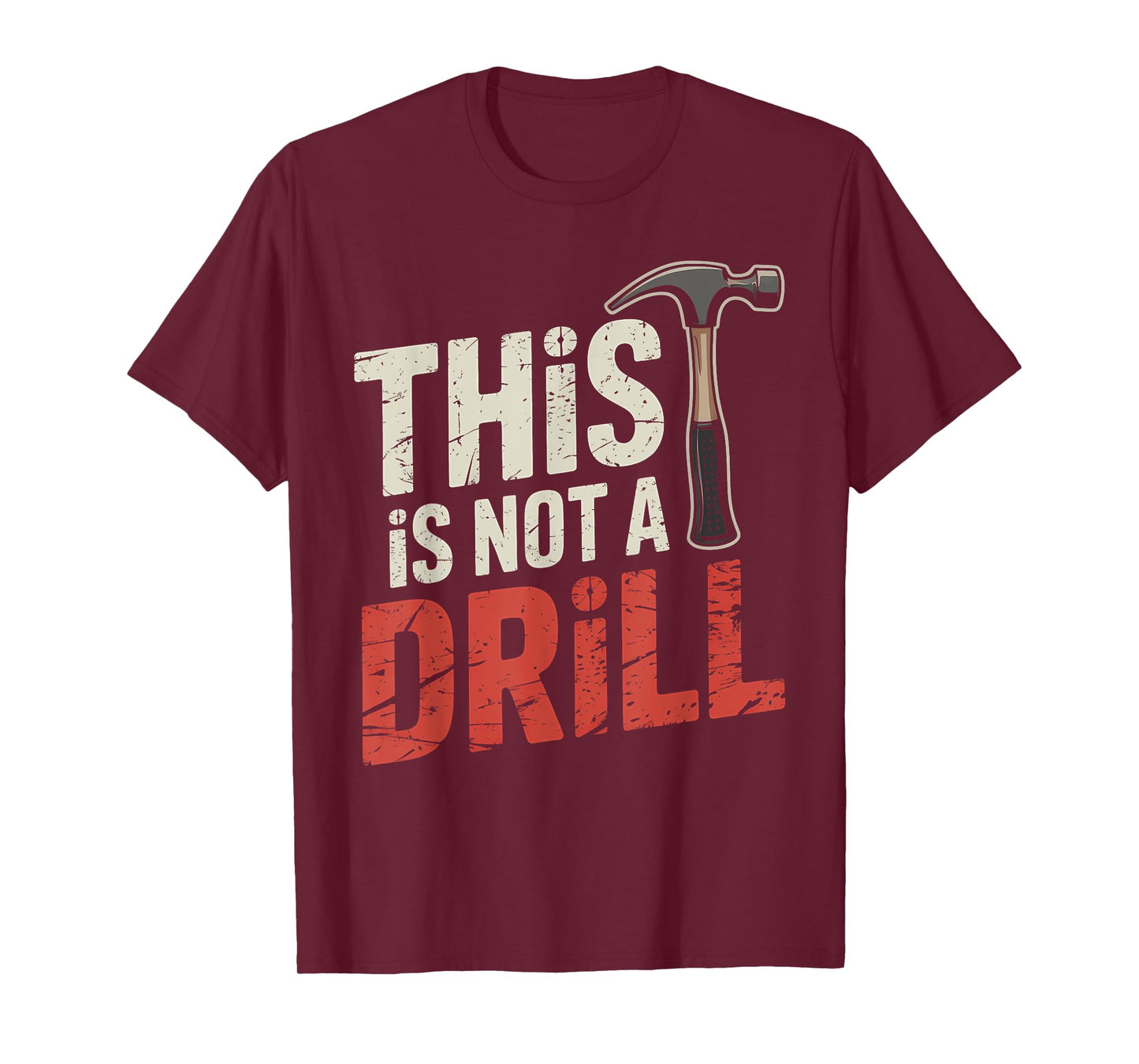 Funny This is Not A Drill Hammer Joke Design T-Shirt