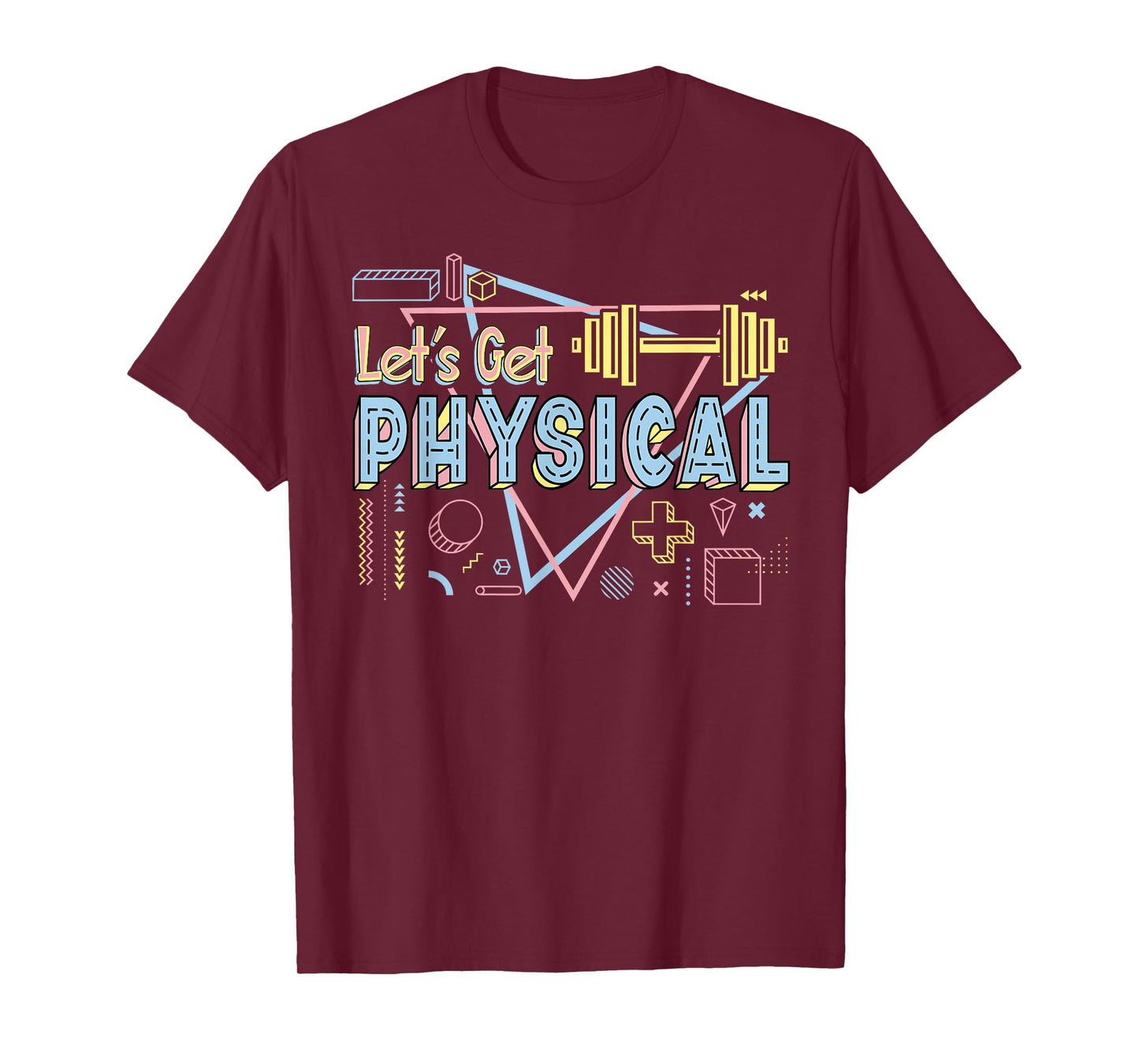 Lets Get Physical 80's 90's Style Workout Gym 1980s 1990s T-Shirt