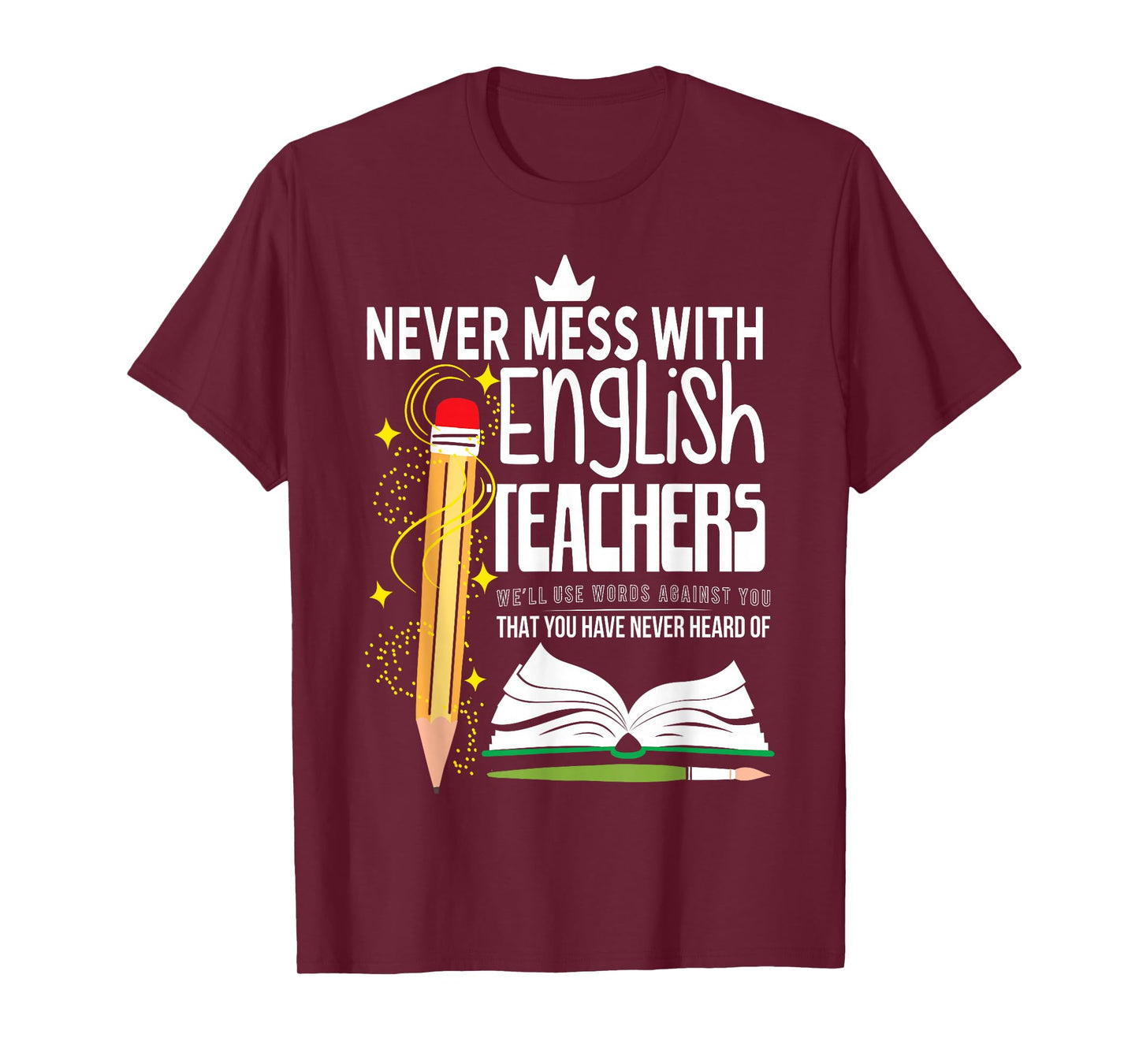 Never Mess With English Teachers Men Women T-Shirt